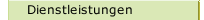 Dienstleistungen